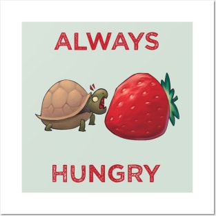 Always hungry Posters and Art